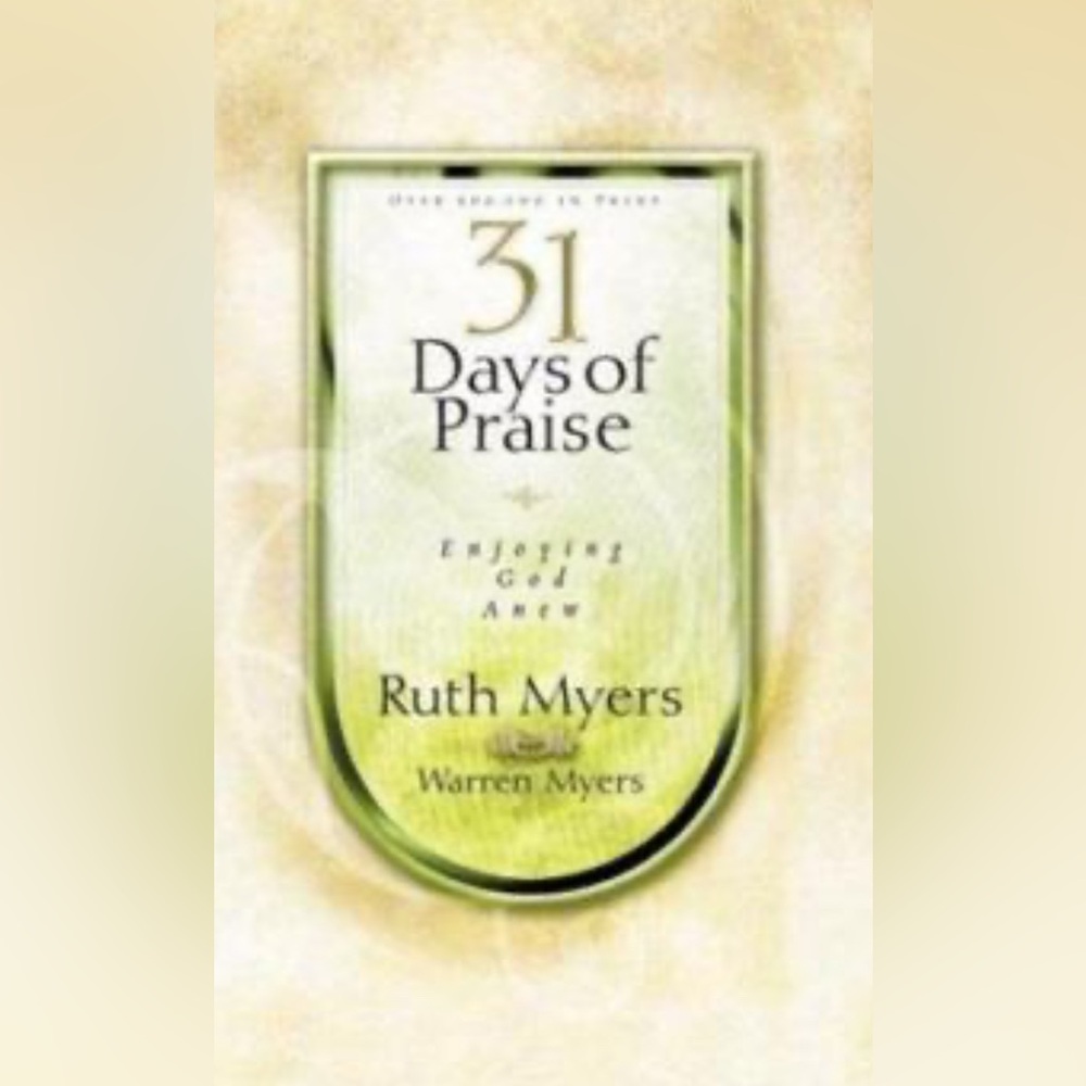 31 days of Praise By Ruth Myers and Warren Myers